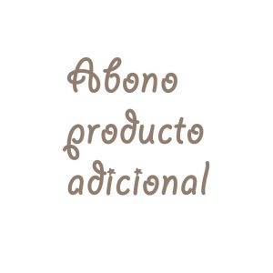 Abono producto adicional