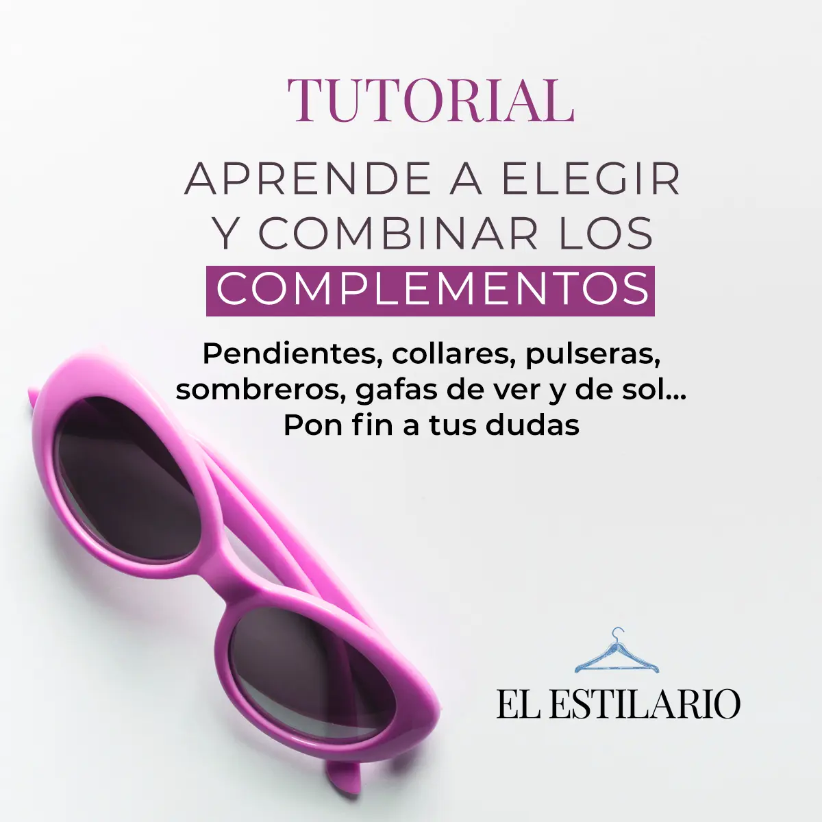 Tutorial: Aprende a elegir y combinar los complementos