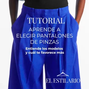 Tutorial: Aprende a elegir pantalones de pinzas