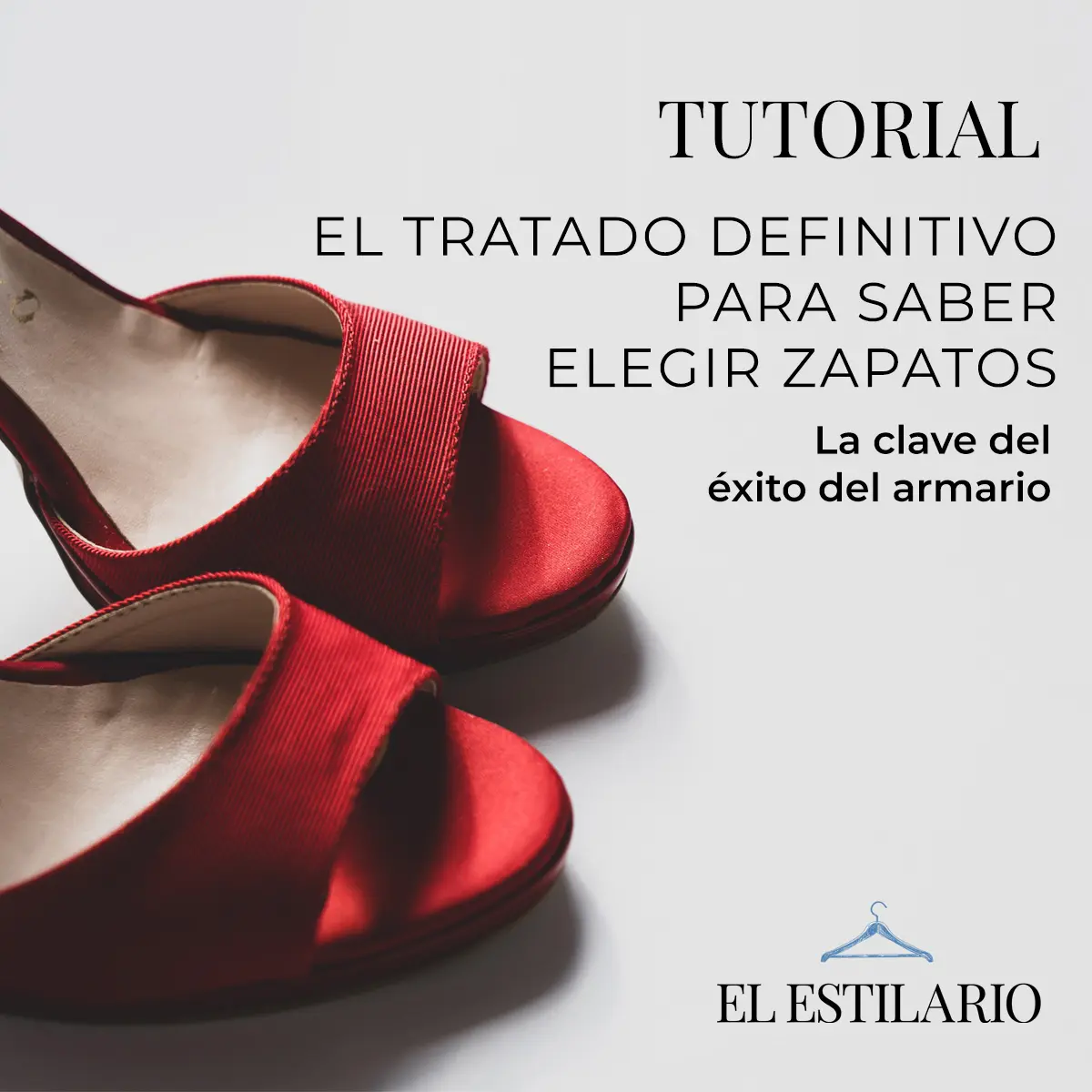 Tutorial: el tratado definitivo para saber elegir zapatos